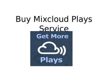 Buy Mixcloud Plays Service
