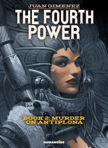The Fourth Power Vol.2 : Murder on Antiplona