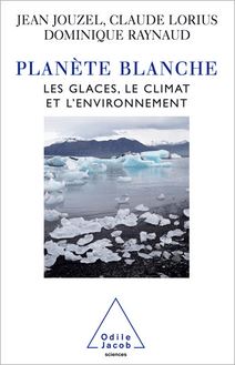 Planète blanche : Les glaces, le climat et l’environnement