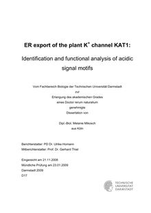 ER export of the plant K_1hn+ channel KAT1 [Elektronische Ressource] : identification and functional analysis of acidic signal motifs / von Melanie Mikosch