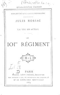 La vie en détail : le 101e régiment / Jules Noriac