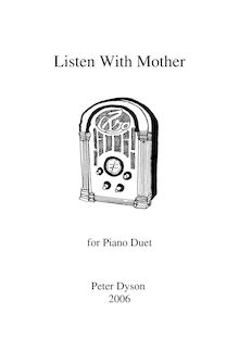 Partition complète, Listen avec Mother, Dyson, Peter