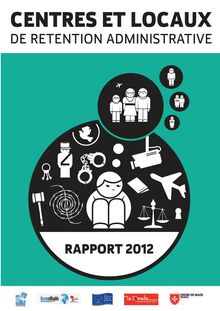 Rapport 2012 de la Cimade : CENTRES ET LOCAUX DE RETENTION ADMINISTRATIVE