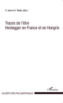 Traces de l être Heidegger en France et en Hongrie