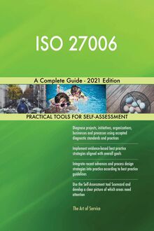 ISO 27006 A Complete Guide - 2021 Edition