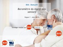 Baromètre BVA sur le moral des seniors de juin 2015 pour la presse régionale et DomusVi
