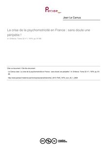 La crise de la psychomotricité en France : sans doute une péripétie ! - article ; n°1 ; vol.32, pg 81-88