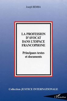 La profession d avocat dans l espace francophone