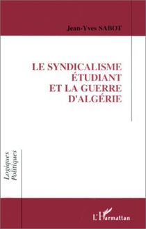 Le syndicalisme étudiant et la guerre d Algérie