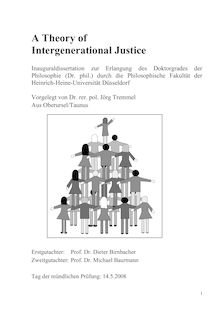 A theory of intergenerational justice [Elektronische Ressource] / vorgelegt von Jörg Tremmel