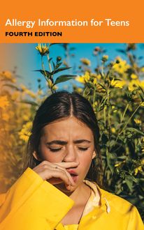 Allergy Information for Teens, Fourth Edition