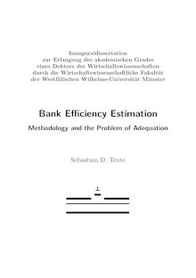 Bank efficiency estimation [Elektronische Ressource] : methodology and the problem of adequation / Sebastian D. Tente. Betreuer: Andreas Behr