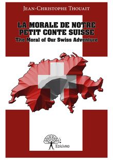 La morale de notre petit conte suisse