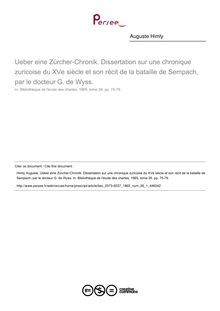 Ueber eine Zürcher-Chronik. Dissertation sur une chronique zuricoise du XVe siècle et son récit de la bataille de Sempach, par le docteur G. de Wyss.  ; n°1 ; vol.26, pg 75-76