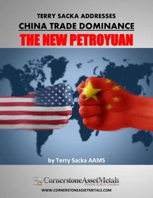 Terry Sacka Addresses China Trade Dominance And The New PetroYuan