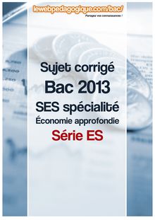 bac 2013 sujets corrigés SES spécialité économie approfondie série ES