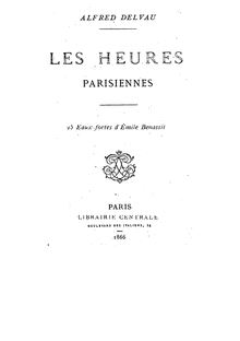 Les heures parisiennes / Alfred Delvau ; 25 eaux-fortes d Émile Bénassit