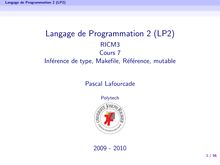 Langage de Programmation 2   (LP2  ) - RICM3   Cours 7   Inf  351rence  de type, Makefile, R  351f  
