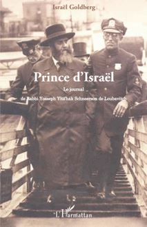 Prince d Israël : le journal de Rabbi Yosseph Yits hak Schneerson de Loubavitch