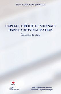 Capital, crédit et monnaie dans la mondialisation