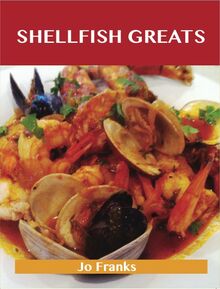 Shellfish  Greats: Delicious Shellfish  Recipes, The Top 100 Shellfish  Recipes