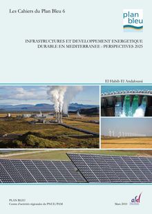 Infrastructures et développement énergétique durable en Méditerranée : perspectives 2025.