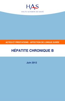 ALD n°6 - Hépatite chronique B - ALD n° 6 - Actes et prestations sur l hépatite chronique B - Actualisation juin 2012