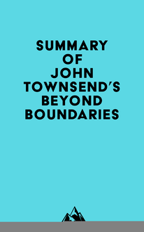 Summary of John Townsend s Beyond Boundaries