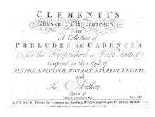 Partition complète, Musical Characteristics, Op.19, A Collection of Preludes and Cadenzas for the Harpsichord or Piano Forte, Composed in the Style of Haydn, Kozeluch, Mozart, Sterkel, Vanhal and the Author par Muzio Clementi