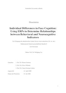 Individual differences in face cognition [Elektronische Ressource] : using ERPs to determine relationships between behavioral and neurocognitive indicators / Grit Herzmann