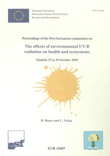Proceedings of the first European symposium on the effects of environmental UV-B radiation on health and ecosystems