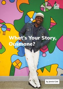 What s Your Story, Ousmane?