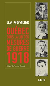Québec sous la loi des mesures de guerre : 1918