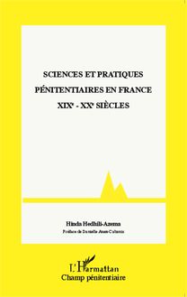 Sciences et pratiques pénitentiaires en France XIXe - XXe siècles