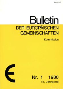 BULLETIN DER EUROPÄISCHEN GEMEINSCHAFTEN. Nr. 1 1980 13. Jahrgang