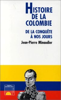 Histoire de la Colombie de la conquête à nos jours