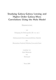 Studying galaxy-galaxy lensing and higher-order galaxy-mass correlations using the halo model [Elektronische Ressource] / vorgelegt von Jens Rödiger