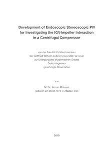 Development of endoscopic stereoscopic PIV for investigating the IGV-impeller interaction in a centrifugal compressor [Elektronische Ressource] / Arman Mohseni