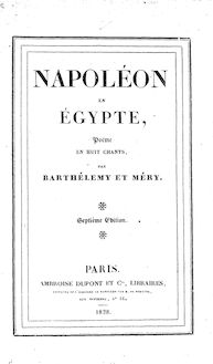 Napoléon en Égypte : poème en 8 chants (Sixième édition) / par Barthélemy et Méry