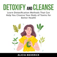 Detoxify and Cleanse