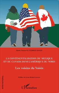 La continentalisation du Mexique et du Canada dans l Amérique du Nord