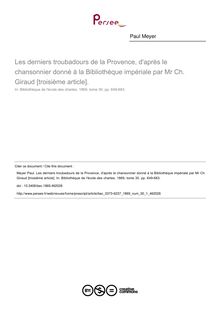 Les derniers troubadours de la Provence, d après le chansonnier donné à la Bibliothèque impériale par Mr Ch. Giraud [troisième article]. - article ; n°1 ; vol.30, pg 649-683
