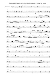 Partition violoncelles, Concerto Grosso en B-flat major, Solo: Oboe + 2 Violins, 2 Cellos Orchestra: 2 Oboes + 2 Violins, Viola, Cello + Continuo (Basses, Bassoons, Keyboard) I. Vivace: Oboe 1, 2, Violin 1, 2 (concertino), Violins I, II, Violas, Cellos / Continuo (Basses, Keyboard)II. Largo: Oboe (Solo), Violins I, II, Violas, Cello 1, 2 (concertino), Cellos / Continuo (Basses, Keyboard)III. Allegro: Oboe 1, 2, Violins I, II, Violas, Cello / Continuo (Basses, Keyboard)IV. Minuetto: Oboe 1, 2, Violin 1,2 (concertino), Violins I, II, Violas, Cellos / Continuo (Basses, Keyboard)V. Gavotte: Oboe 1, 2, Violins I, II, Violas, Cellos, Continuo (Basses, Bassoons, Keyboard)