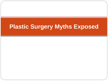 Myths Of Plastic Surgery
