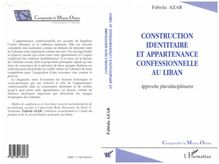 CONSTRUCTION IDENTITAIRE ET APPARTENANCE CONFESSIONNELLE AU LIBAN