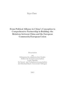 From political alliance in China s conception to comprehensive partnership in building [Elektronische Ressource] : the relations between China and the European Community, European Union / Xiyu Chen