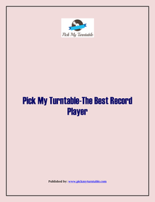 Pick My Turntable-The Best Record Player