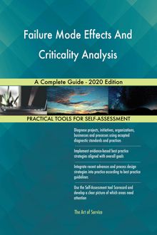 Failure Mode Effects And Criticality Analysis A Complete Guide - 2020 Edition
