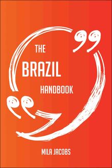 The Brazil Handbook - Everything You Need To Know About Brazil
