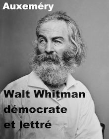 Auxeméry, Walt Whitman, démocrate et lettré